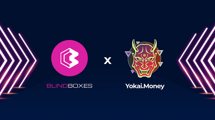 Blind Boxes Announces Strategic Partnership with Yokai.Money