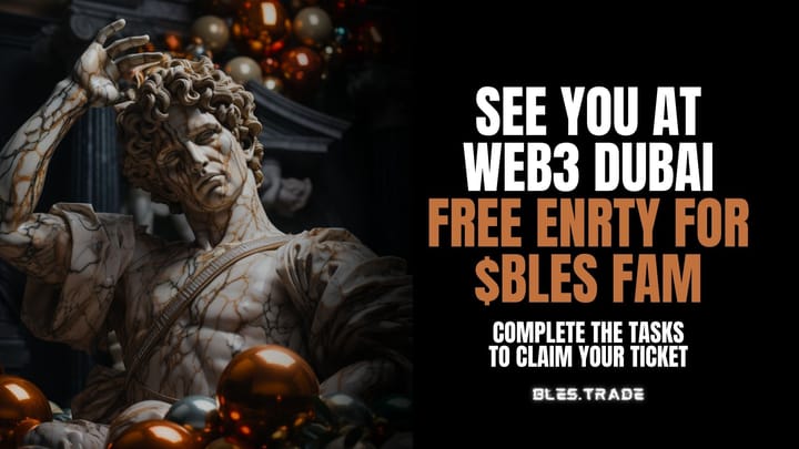 Free Web 3 Dubai Conference Passes for the $BLES Fam